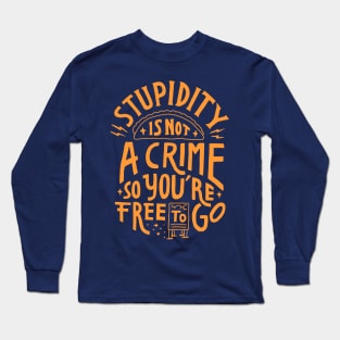 stupidity Long Sleeve T-Shirt